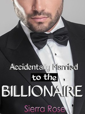 cover image of Accidentally Married to the Billionaire